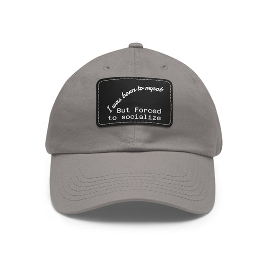 Casual Dad Hat, I Was Born to Be Shy Hat, Funny Leather Patch Cap, Gift for Introverts, Father's Day Gift